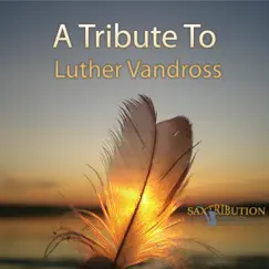 A Tribute To Luther Vandross by Saxtribution album reviews, ratings, credits