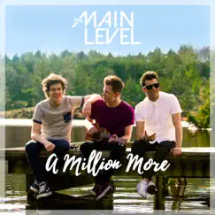 A Million More - Single by The Main Level album reviews, ratings, credits
