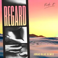 Ride It (Jonas Blue Remix) - Single by Regard album reviews, ratings, credits