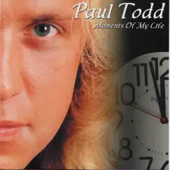Moments of My Life by Paul Todd album reviews, ratings, credits