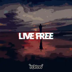 Live Free - Single by H3RON album reviews, ratings, credits