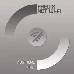 Not Wi-fi - Single by Fredix album reviews, ratings, credits