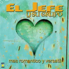 MAS ROMANTICO Y VERSATIL by El Jefe Y Su Grupo album reviews, ratings, credits