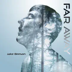 Far Away - Single by Jake Beeson album reviews, ratings, credits