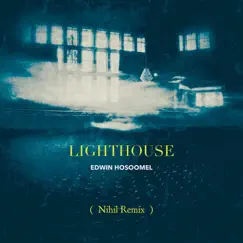 Lighthouse (Nihil Remix) - Single by Edwin Hosoomel album reviews, ratings, credits