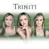 Triniti album lyrics, reviews, download