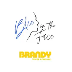 Brandy (You're a Fine Girl) [feat. Avery Levan] - Single by Blue In the Face album reviews, ratings, credits