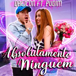 Absolutamente Ninguém (feat. Camila Pudim) Song Lyrics