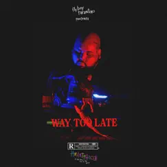 Way Too Late - Single by Flyboy Tarantino album reviews, ratings, credits