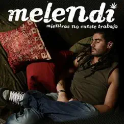 Mientras No Cueste Trabajo by Melendi album reviews, ratings, credits
