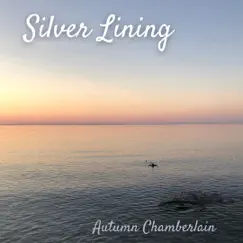 Silver Lining - Single by Autumn Chamberlain album reviews, ratings, credits