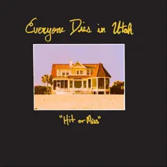 Hit or Miss - Single by Everyone Dies In Utah album reviews, ratings, credits