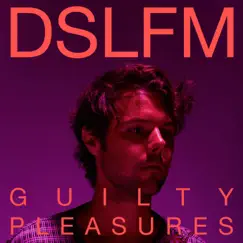 Guilty Pleasures - Single by DSLFM album reviews, ratings, credits