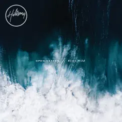 OPEN HEAVEN / River Wild (Deluxe/Live) by Hillsong Worship album reviews, ratings, credits