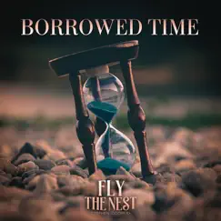 Borrowed Time - Single by Fly the Nest album reviews, ratings, credits