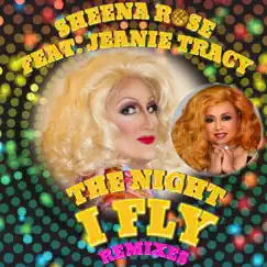 The Night I Fly (feat. Jeanie Tracy) [Remixes] by Sheena Rose album reviews, ratings, credits