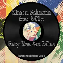 Baby You Are Mine (1997 Version) [feat. Mille] - Single by Schustin album reviews, ratings, credits