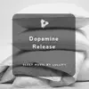 Dopamine Release album lyrics, reviews, download