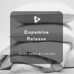 Dopamine Release by Sleep Music by Lullify & Deep Sleep ASMR album reviews, ratings, credits