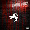 I See Red - Single album lyrics, reviews, download