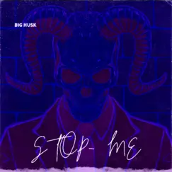 Stop Me - Single by Big Husk album reviews, ratings, credits