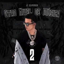 Otro Nivel de Música 2 by J Álvarez album reviews, ratings, credits