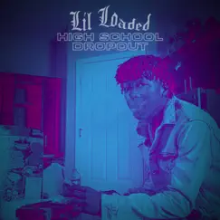 High School Dropout - Single by Lil Loaded album reviews, ratings, credits