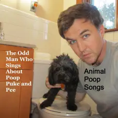 Animal Poop Songs by The Odd Man Who Sings About Poop, Puke and Pee album reviews, ratings, credits