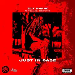 Just In Case (feat. WS Lamar & Bobby Lyriq) - Single by 2xx Pheno album reviews, ratings, credits