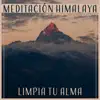 Meditación Himalaya - Limpia Tu Alma, Música de Relajación Profunda, Yoga y Meditación, Espiritualidad y Tranquilidad album lyrics, reviews, download