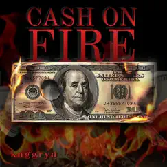 Cash on Fire - Single by @knggryd album reviews, ratings, credits