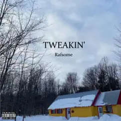 Tweakin' - Single by Rafsome album reviews, ratings, credits
