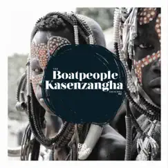 Kasenzangha - Single by The Boatpeople album reviews, ratings, credits