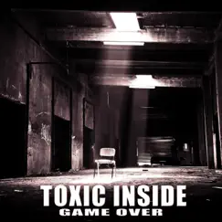 Game Over - Single by Toxic Inside album reviews, ratings, credits