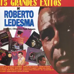 Roberto Ledesma - 15 Grandes Éxitos by Roberto Ledesma album reviews, ratings, credits