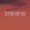 Letter For You - Single album lyrics, reviews, download