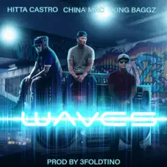 Waves (feat. China Mac & King Baggz) - Single by Hitta Castro album reviews, ratings, credits