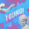 Young! - Single album lyrics, reviews, download