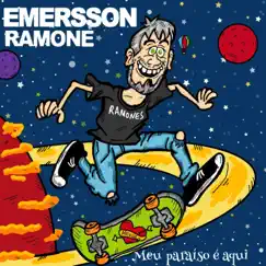 Meu Paraíso É Aqui - Single by EMERSSON RAMONE album reviews, ratings, credits