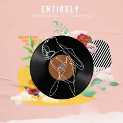 Entirely - Single by Christiana Danielle & Ana Lélia album reviews, ratings, credits