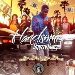 Handsome - Single by Strizzy Huncho album reviews, ratings, credits