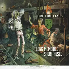 Long Memories Short Fuses by Turf Fire Liars album reviews, ratings, credits