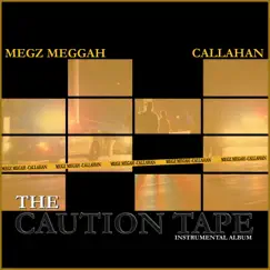 The Caution Tape by Megz Meggah & Callahan album reviews, ratings, credits