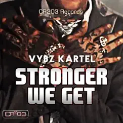 Stronger We Get by Vybz Kartel album reviews, ratings, credits