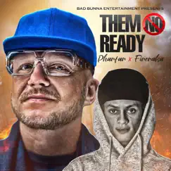 Them No Ready - Single by Pharfar & Fire Raka album reviews, ratings, credits