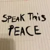 Speak This Peace - Single album lyrics, reviews, download