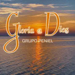 Gloria a Dios - Single by Grupo Peniel album reviews, ratings, credits