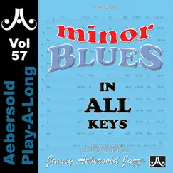 Minor Blues In All Keys - Volume 57 by Jamey Aebersold Play-A-Long, Rob Schneiderman, Rufus Reid & Akira Tana album reviews, ratings, credits
