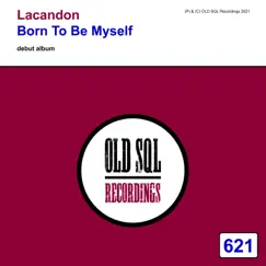 Born To Be Mysel by Lacandon album reviews, ratings, credits