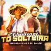 Challenge Tô Solteira song lyrics